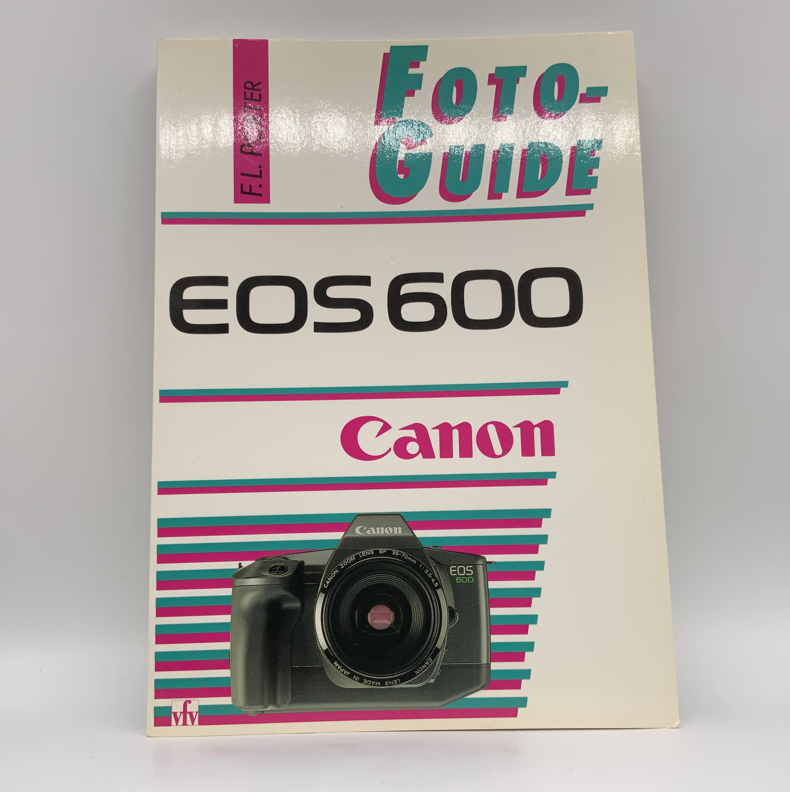 Canon EOS 600 Foto Guide F.L Porter vfv Handbuch Deutsch